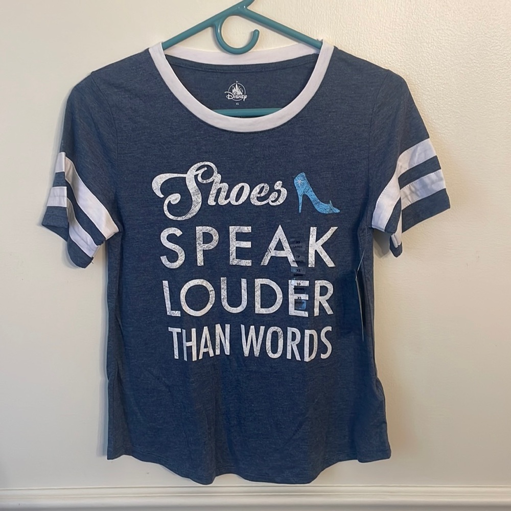 Shoes speak Louder than words, Cinderella themed shirt